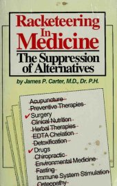 book Racketeering in Medicine: The Suppression of Alternatives