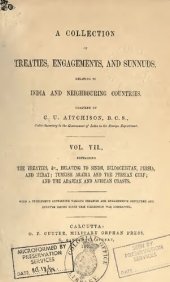 book A Collection of Treaties, Agreements, and Sunnuds Relating to India and Neighbouring Countries; containing the treatires, &c., relating to Sindh, Beloochistan, Persia, and Herat; Turkish Arabia and the Persian Gulf; and the Arabian and African Coasts