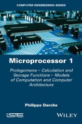 book Microprocessor 1 : Prolegomena - Calculation and Storage Functions - Models of Computation and Computer Architecture