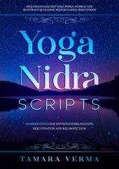 book Yoga Nidra Scripts: 22 Meditations for Effortless Relaxation, Rejuvenation and Reconnection