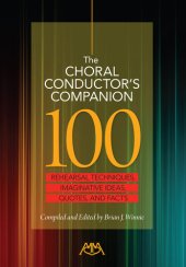 book The Choral Conductor's Companion: 100 Rehearsal Techniques, Imaginative Ideas, Quote, and Facts