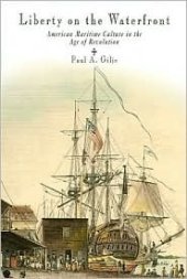 book Liberty on the waterfront: American maritime culture in the age of revolution