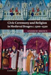 book Civic Ceremony and Religion in Medieval Bruges C. 1300-1520