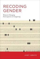 book Recoding Gender: Women's Changing Participation in Computing