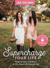 book Supercharge your life: how to put real food at the heart of everything