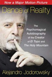 book Dance of Reality: The Psychomagical Autobiography of the Creator of El Topo and The Holy Mountain