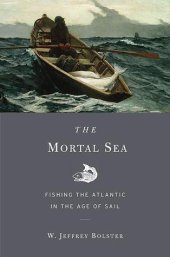 book The Mortal Sea: Fishing the Atlantic in the Age of Sail