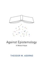 book Against epistemology a metacritique ; studies in Husserl and the phenomenological antinomies