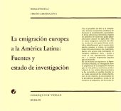 book La emigración europea a la América Latina: Fuentes y estado de investigación. Informes presentados a la IV. Reunión de Historiadores Latinoamericanistas Europeos