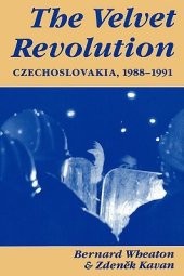 book The Velvet Revolution: Czechoslovakia, 1988-1991