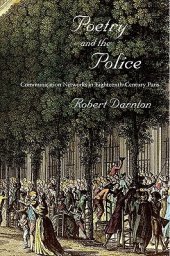 book Poetry and the Police: Communication Networks in Eighteenth-Century Paris