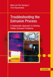 book Troubleshooting the Extrusion Process 3e: A Systematic Approach to Solving Plastic Extrusion Problems