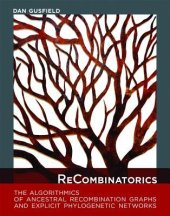 book ReCombinatorics: the algorithmics of ancestral recombination graphs and explicit phylogenetic networks