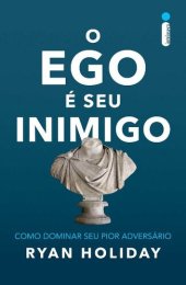 book O Ego É Seu Inimigo. Como Dominar Seu Pior Adversário