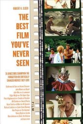 book The best film you've never seen: 35 directors champion the forgotten or critically savaged movies they love