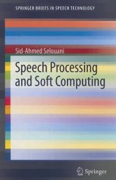 book Speech Processing And Soft Computing (Springer Briefs In Electrical And Computer Engineering / Springer Briefs In Speech Technology)