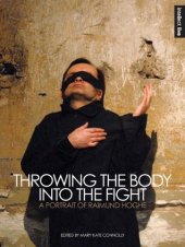 book Throwing the body into the fight a portrait of Raimund Hoghe