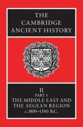 book The Cambridge Ancient History, Volume 2, Part 1: The Middle East & the Aegean Region c.1800-1380 B.C