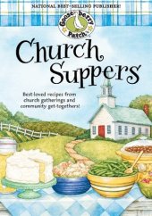 book Church Suppers Cookbook: Best-Loved Recipes from Church Gatherings and Community Get-Togethers!