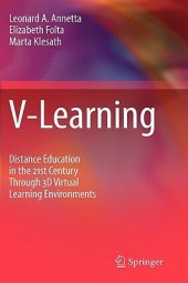 book V-Learning Distance Education in the 21st Century Through 3D Virtual Learning Environments