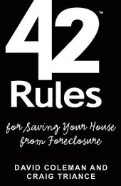 book 42 rules for saving your house from foreclosure: a practical guide to avoiding foreclosure, navigating the loan modification process and keeping your home