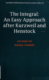 book The Integral : An Easy Approach after Kurzweil and Henstock