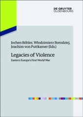 book Legacies of violence: Eastern Europe's First World War