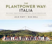 book The Plantpower Way: Italia: Delicious Vegan Recipes from the Italian Countryside: A Cookbook