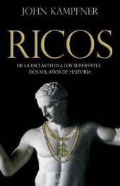 book Ricos: De la esclavitud a los superyates. Dos mil años de historia