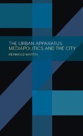 book The Urban Apparatus: Mediapolitics and the City