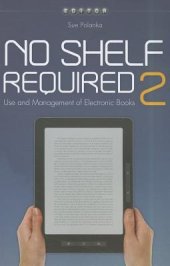 book No Shelf Required 2: Use and Management of Electronic Books