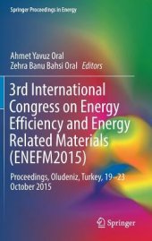 book 3rd International Congress on Energy Efficiency and Energy Related Materials (ENEFM2015) Proceedings, Oludeniz, Turkey, 19-23 October 2015