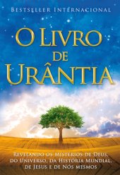 book O livro de Urântia: revelando os mistérios de Deus, do universo, de Jesus e sobre nós mesmos