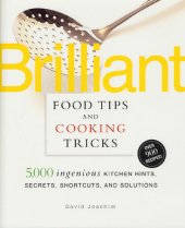 book Brilliant food tips and cooking tricks: 5,000 ingenious kitchen hints, secrets, shortcuts, and solutions