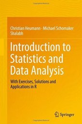 book Introduction to Statistics and Data Analysis: With Exercises, Solutions and Applications in R