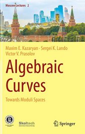 book Algebraic Curves: Towards Moduli Spaces (Moscow Lectures)