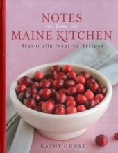 book Notes from a Maine kitchen: seasonally inspired recipes