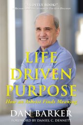 book Life driven purpose: how an atheist finds meaning