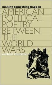 book Making something happen American political poetry between the world wars