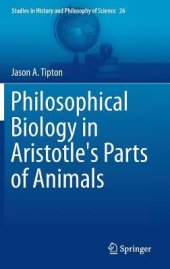 book Philosophical Biology in Aristotle's Parts of Animals