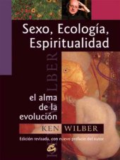 book Sexo, ecología, espiritualidad: El alma de la evolución (Conciencia global) (Spanish Edition)