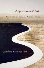 book Apparitions of Asia: modernist form and Asian American poetics