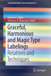 book Graceful, Harmonious and Magic Type Labelings Relations and Techniques