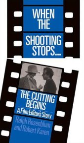 book When The Shooting Stops ... The Cutting Begins: A Film Editor's Story