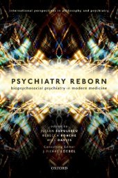 book Psychiatry Reborn: Biopsychosocial psychiatry in modern medicine (International Perspectives in Philosophy and Psychiatry)