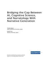 book Bridging the Gap Between AI, Cognitive Science, and Narratology With Narrative Generation