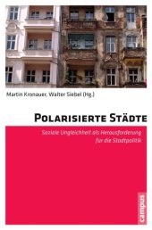 book Polarisierte Städte: soziale Ungleichheit als Herausforderung für die Stadtpolitik