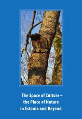 book The space of culture - the place of nature in Estonia and beyond