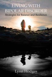 book Living with Bipolar Disorder: Strategies for Balance and Resilience