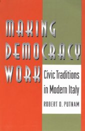 book Making Democracy Work: Civic Traditions in Modern Italy